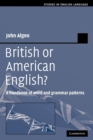 British or American English? : A Handbook of Word and Grammar Patterns - Book