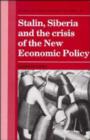 Stalin, Siberia and the Crisis of the New Economic Policy - Book