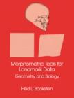 Morphometric Tools for Landmark Data : Geometry and Biology - Book