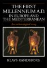 The First Millennium AD in Europe and the Mediterranean : An Archaeological Essay - Book