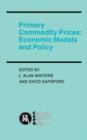Primary Commodity Prices : Economic Models and Policy - Book