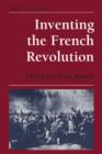 Inventing the French Revolution ` : Essays on French Political Culture in the Eighteenth Century - Book