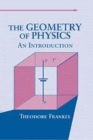The Geometry of Physics : An Introduction - Book