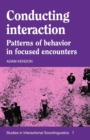 Conducting Interaction : Patterns of Behavior in Focused Encounters - Book