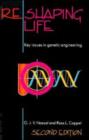 Reshaping Life : Key Issues in Genetic Engineering - Book