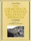 The Churches of the Crusader Kingdom of Jerusalem: A Corpus: Volume 1, A-K (excluding Acre and Jerusalem) - Book
