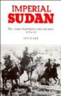 Imperial Sudan : The Anglo-Egyptian Condominium 1934-1956 - Book
