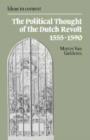 The Political Thought of the Dutch Revolt 1555-1590 - Book