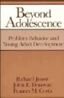 Beyond Adolescence : Problem Behaviour and Young Adult Development - Book