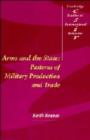 Arms and the State : Patterns of Military Production and Trade - Book