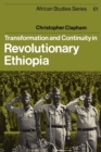 Transformation and Continuity in Revolutionary Ethiopia - Book