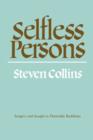 Selfless Persons : Imagery and Thought in Theravada Buddhism - Book