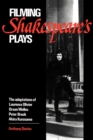 Filming Shakespeare's Plays : The Adaptations of Laurence Olivier, Orson Welles, Peter Brook and Akira Kurosawa - Book