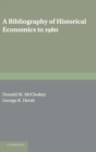 A Bibliography of Historical Economics to 1980 - Book