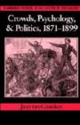 Crowds, Psychology, and Politics, 1871-1899 - Book