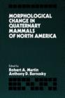 Morphological Change in Quaternary Mammals of North America - Book
