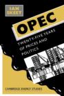 Opec: : Twenty-Five Years of Prices and Politics - Book