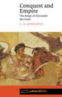 Conquest and Empire : The Reign of Alexander the Great - Book