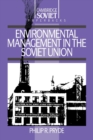 Environmental Management in the Soviet Union - Book