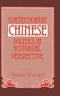 Contemporary Chinese Politics in Historical Perspective - Book