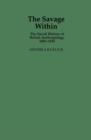 The Savage Within : The Social History of British Anthropology, 1885-1945 - Book