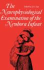 The Neurophysiological Examination of the Newborn Infant - Book