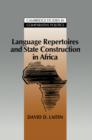Language Repertoires and State Construction in Africa - Book