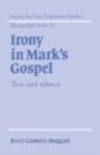 Irony in Mark's Gospel : Text and Subtext - Book