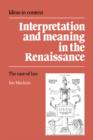 Interpretation and Meaning in the Renaissance : The Case of Law - Book