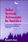 Solar System Astronomy in America : Communities, Patronage, and Interdisciplinary Science, 1920-1960 - Book