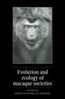 Evolution and Ecology of Macaque Societies - Book