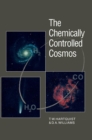 The Chemically Controlled Cosmos : Astronomical Molecules from the Big Bang to Exploding Stars - Book