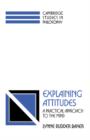 Explaining Attitudes : A Practical Approach to the Mind - Book