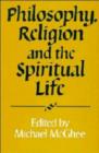 Philosophy, Religion and the Spiritual Life - Book