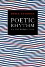 Poetic Rhythm : An Introduction - Book