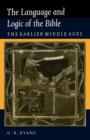 The Language and Logic of the Bible : The Earlier Middle Ages - Book