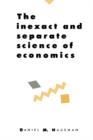 The Inexact and Separate Science of Economics - Book