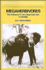 Megaherbivores : The Influence of Very Large Body Size on Ecology - Book
