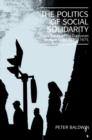 The Politics of Social Solidarity : Class Bases of the European Welfare State, 1875-1975 - Book