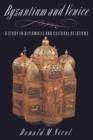 Byzantium and Venice : A Study in Diplomatic and Cultural Relations - Book