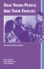 Deaf Young People and their Families : Developing Understanding - Book
