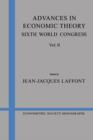 Advances in Economic Theory: Volume 2 : Sixth World Congress - Book