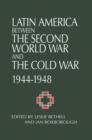 Latin America between the Second World War and the Cold War : Crisis and Containment, 1944-1948 - Book