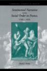 Sentimental Narrative and the Social Order in France, 1760-1820 - Book