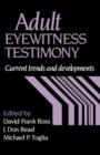 Adult Eyewitness Testimony : Current Trends and Developments - Book