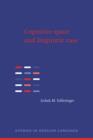 Cognitive Space and Linguistic Case : Semantic and Syntactic Categories in English - Book