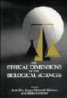 The Ethical Dimensions of the Biological Sciences - Book
