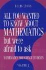 All You Wanted to Know about Mathematics but Were Afraid to Ask: Volume 2 : Mathematics for Science Students - Book
