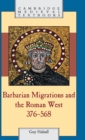 Barbarian Migrations and the Roman West, 376-568 - Book