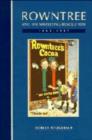 Rowntree and the Marketing Revolution, 1862-1969 - Book